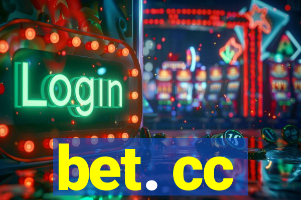 bet. cc